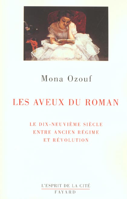 Les aveux du roman. Le dix-neuvième siècle entre Ancien Régime et Révolution