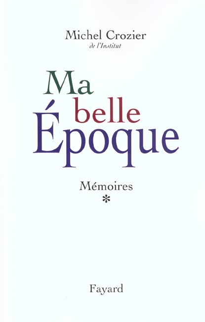 Mémoires. Tome 1, Ma belle époque 1947-1969
