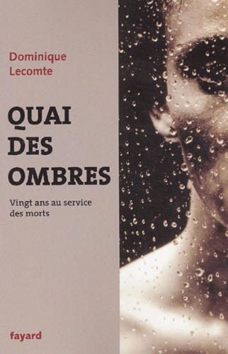 Quai des ombres. Vingt ans au service des morts