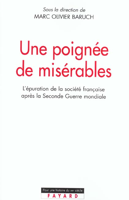 Une poignée de misérables. L'épuration de la société française après la Seconde Guerre mondiale
