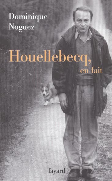 Houellebecq, en fait