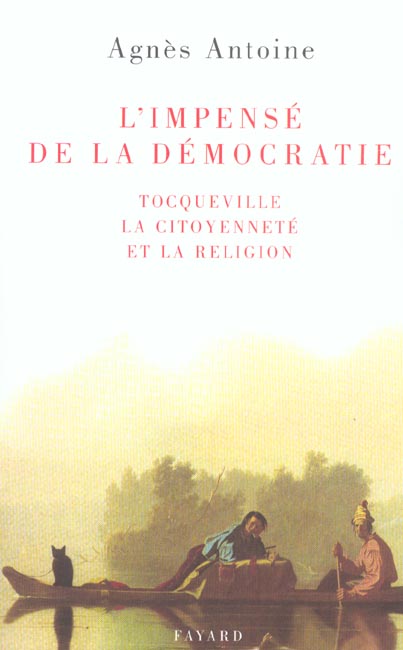 L'impensé de la démocratie. Tocqueville, la citoyenneté et la religion