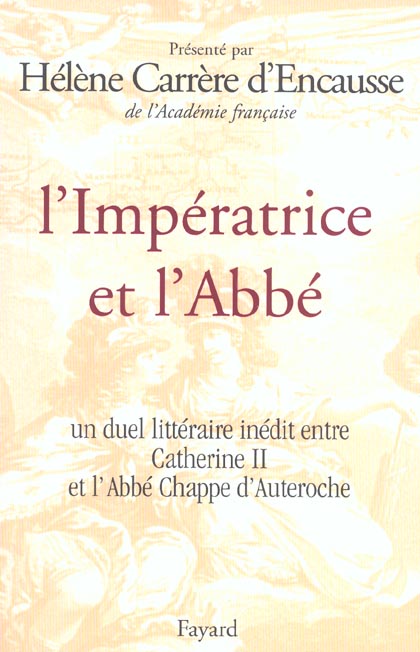 L'Impératrice et l'Abbé. Un duel littéraire inédit entre Catherine II et l'Abbée Chappe d'Auteroche