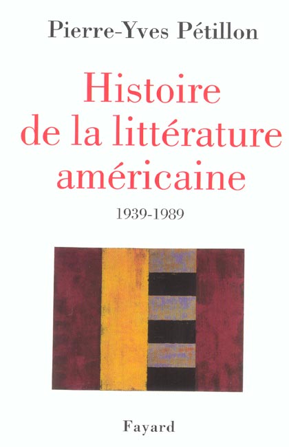 Histoire de la littérature américaine 1939-1989. Edition revue et corrigée