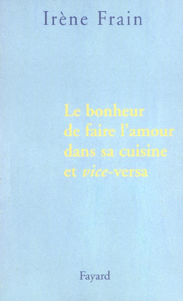 Le bonheur de faire l'amour dans sa cuisine et vice-versa