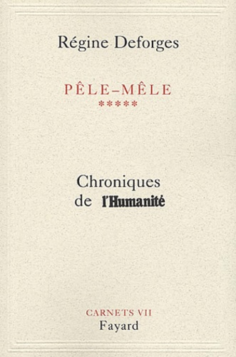 Pêle-mêle Tome 5. Chroniques de l'Humanité Carnets VII