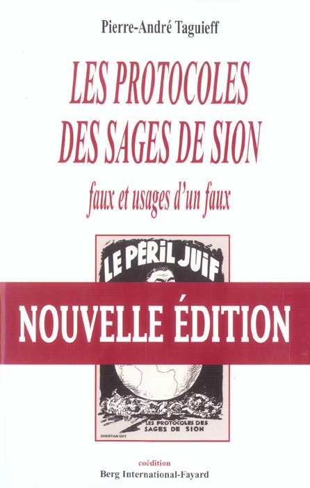 Les "Protocoles des sages de Sion". Faux et usages d'un faux, Edition revue et augmentée