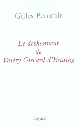 Le déshonneur de Valéry Giscard d'Estaing