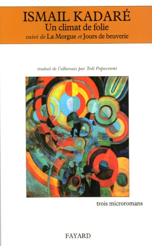 Un climat de folie. Suivi de La Morgue et de Jours de beuverie