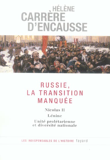 Russie, la transition manquée. Nicolas II, Lénine, Unité prolétarienne et diversité nationale