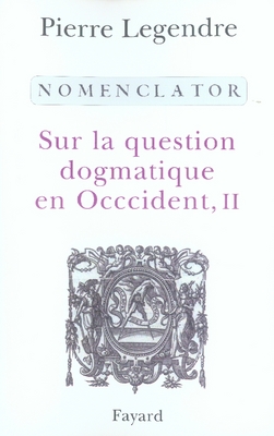 Sur la question dogmatique en Occident. Tome 2, Nomenclator
