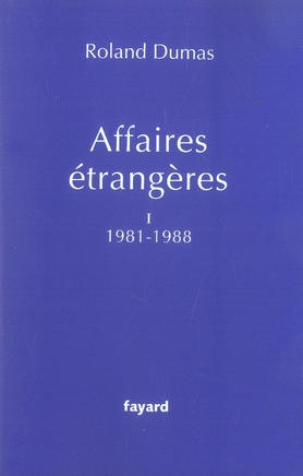 Affaires étrangères. Tome 1, 1981-1988