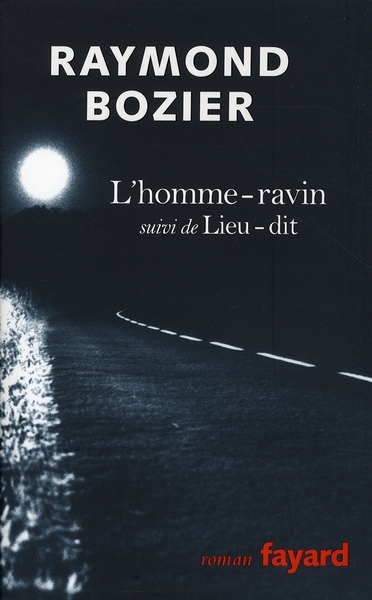 Divagation Tome 1 : L'homme-ravin. Suivi de Lieu-dit