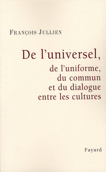 De l'universel, de l'uniforme, du commun et du dialogue entre les cultures