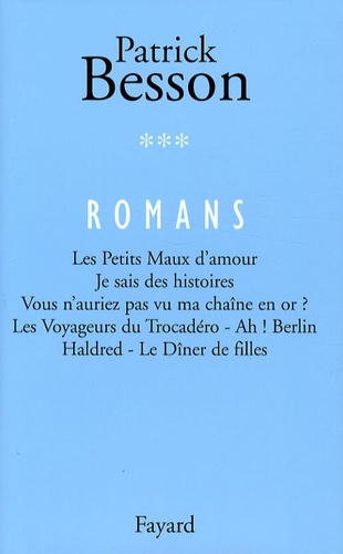 Romans. Volume 3 : Les Petits Maux d'amour. Je sais des histoires. Vous n'auriez pas vu ma chaîne en