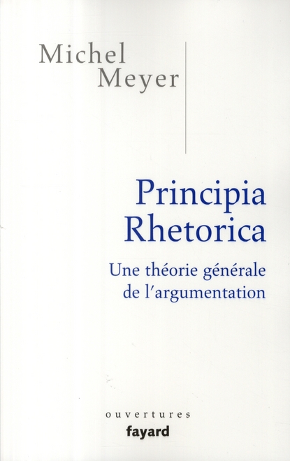 Principia rhetorica. Une théorie générale de l'argumentation