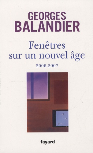 Fenêtres sur un nouvel âge. 2006-2007