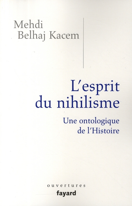 L'esprit du nihilisme. Une ontologique de l'Histoire