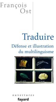 Traduire. Défense et illustration du multilinguisme