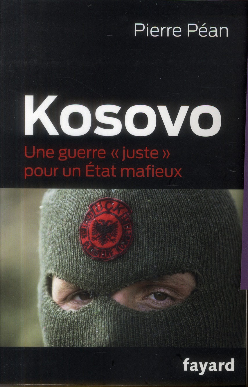 Kosovo. Une guerre juste pour un Etat mafieux