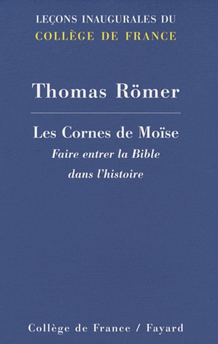 Les Cornes de Moïse. Faire entrer la Bible dans l'histoire