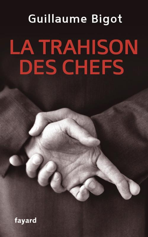 La trahison des chefs. Des politiques aux managers