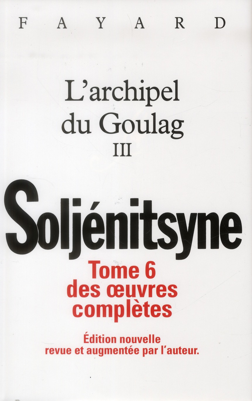 Oeuvres complètes. Tome 6, L'archipel du Goulag III (1918-1956) Essai d'investigation littéraire, Ed