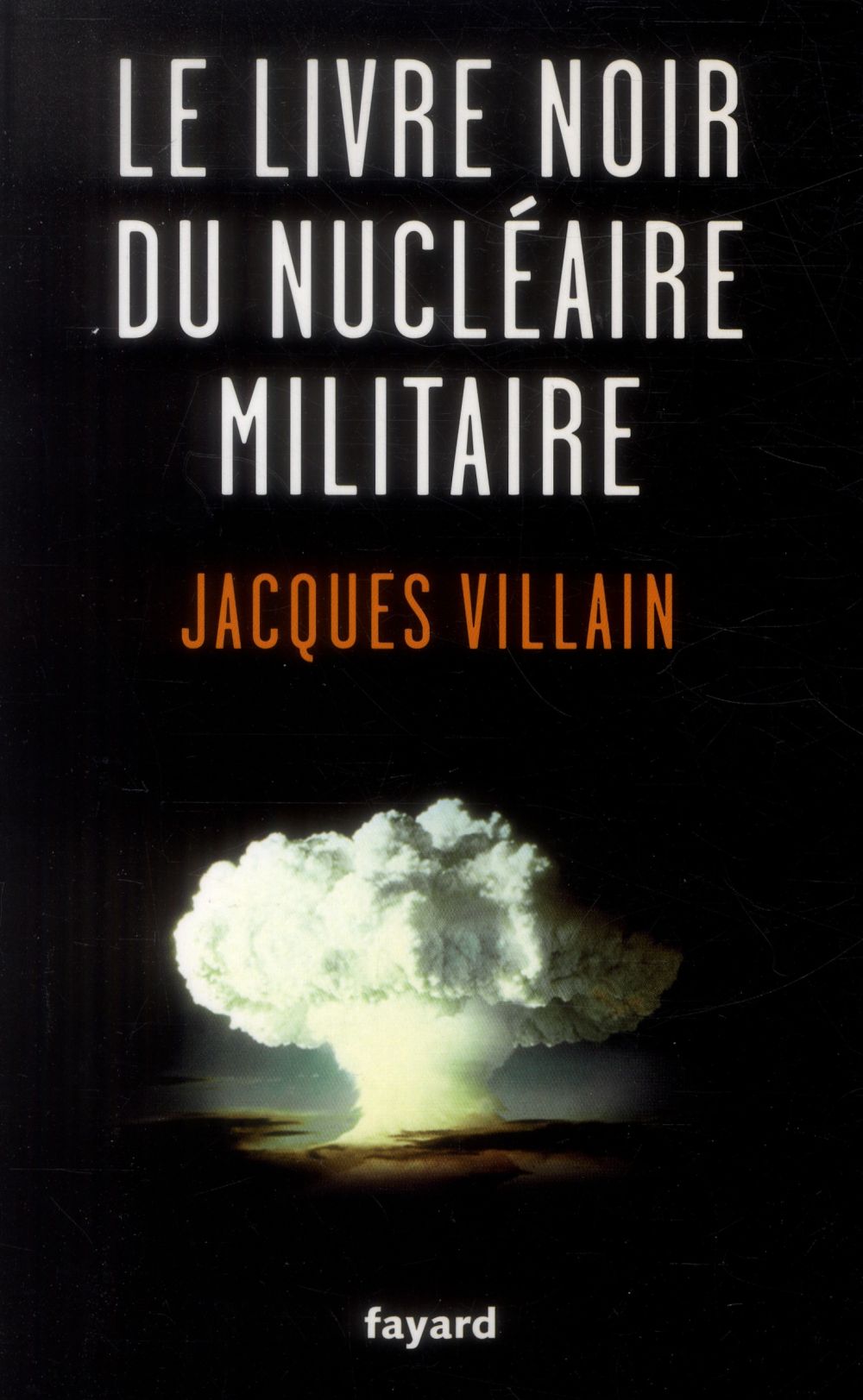 Le livre noir du nucléaire militaire
