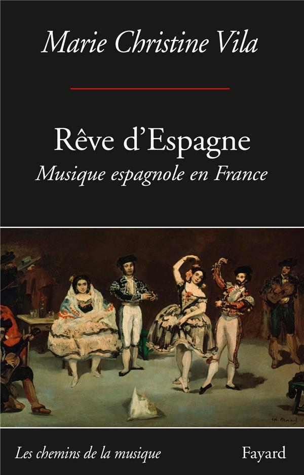 Rêve d'Espagne. Musique espagnole en France