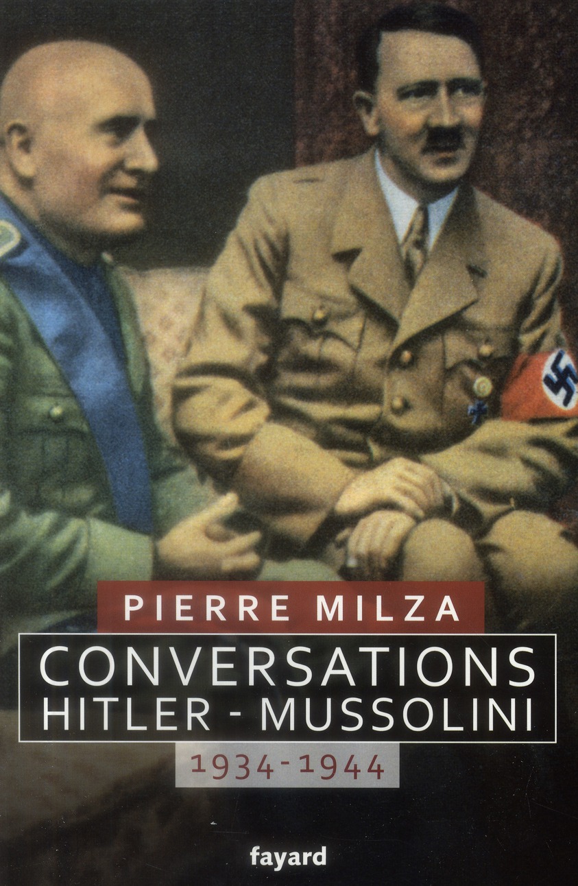Conversations Hitler-Mussolini. 1934-1944