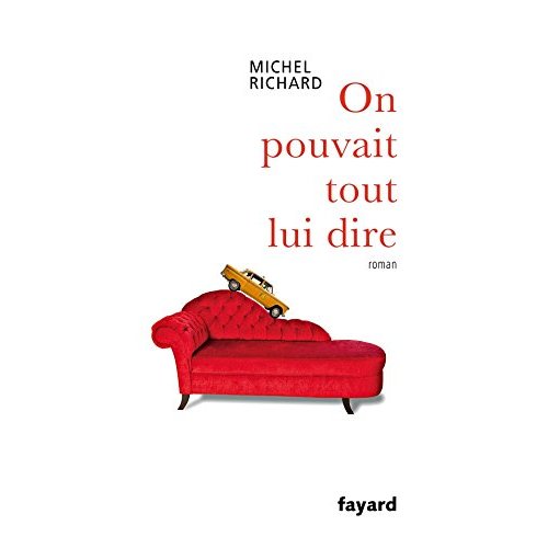 On pouvait tout lui dire