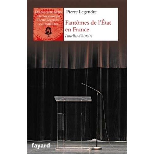 Fantômes de l'Etat en France. Parcelles d'histoire
