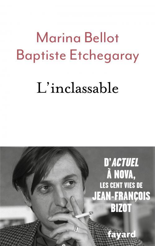 L'inclassable. D'Actuel à Nova, les cent vies de Jean-François Bizot