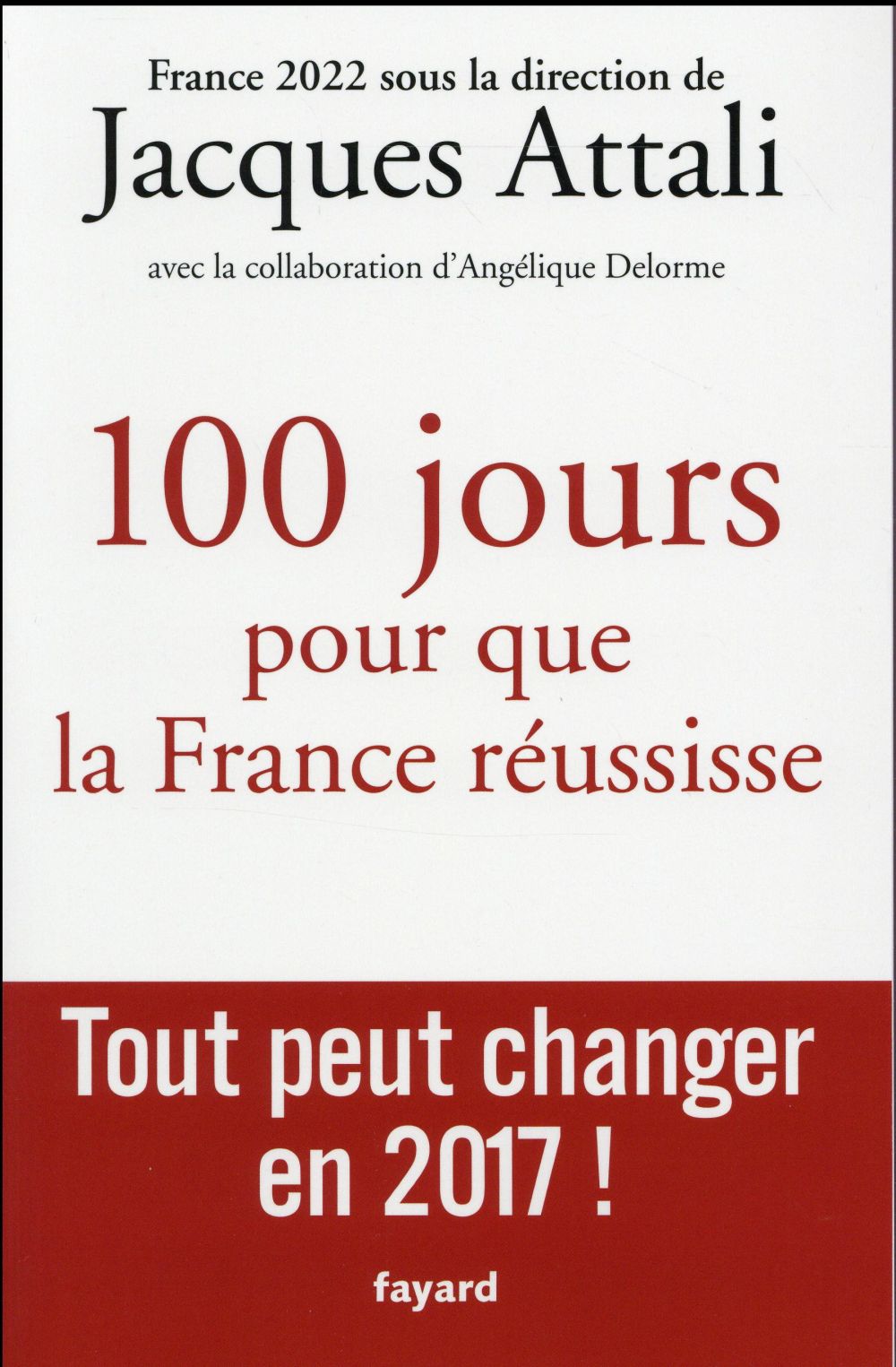 Cent jours pour que la France réussisse 2017-2022