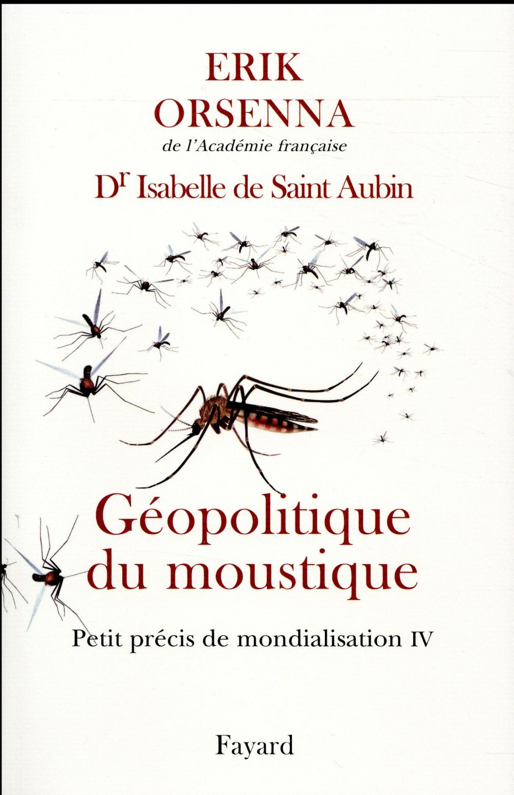 Petit précis de mondialisation. Tome 4, Géopolitique du moustique