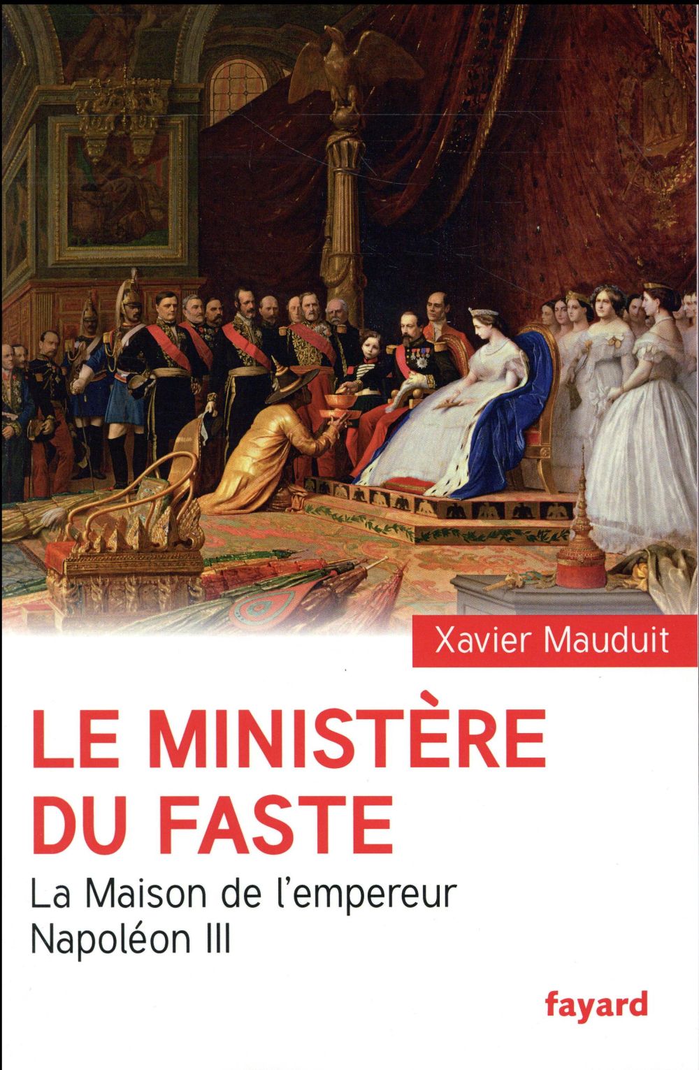 Le ministère du faste. La Maison de l'empereur Napoléon III