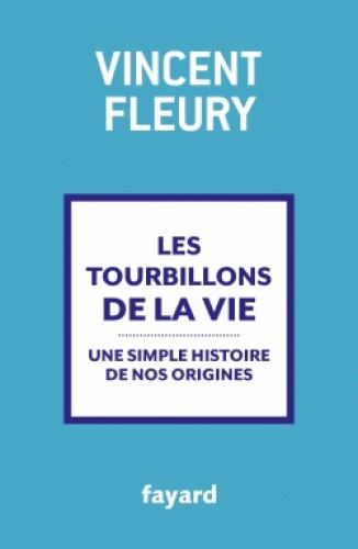 Les tourbillons de la vie. Une simple histoire de nos origines