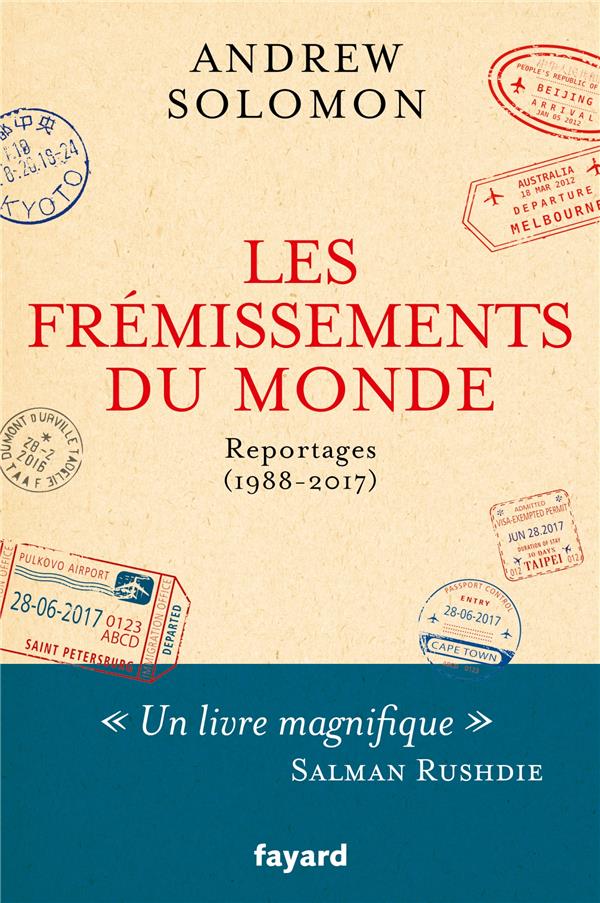 Les frémissements du monde. Reportages (1988-2017)