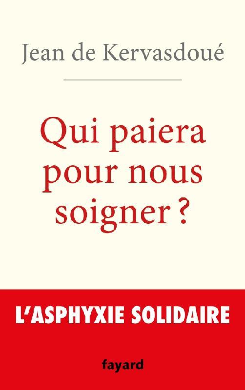 Qui paiera pour nous soigner ? L'asphyxie solidaire