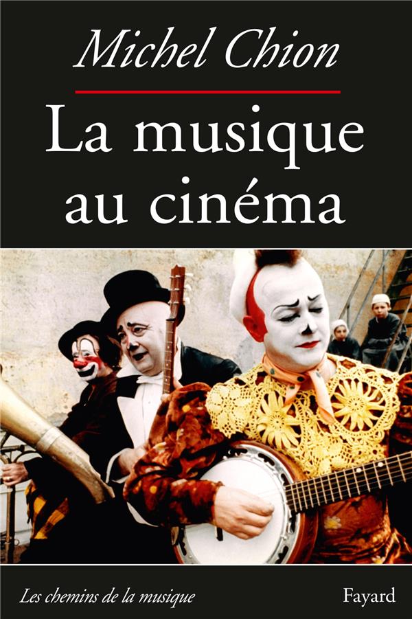 La musique au cinéma. 2e édition revue et augmentée