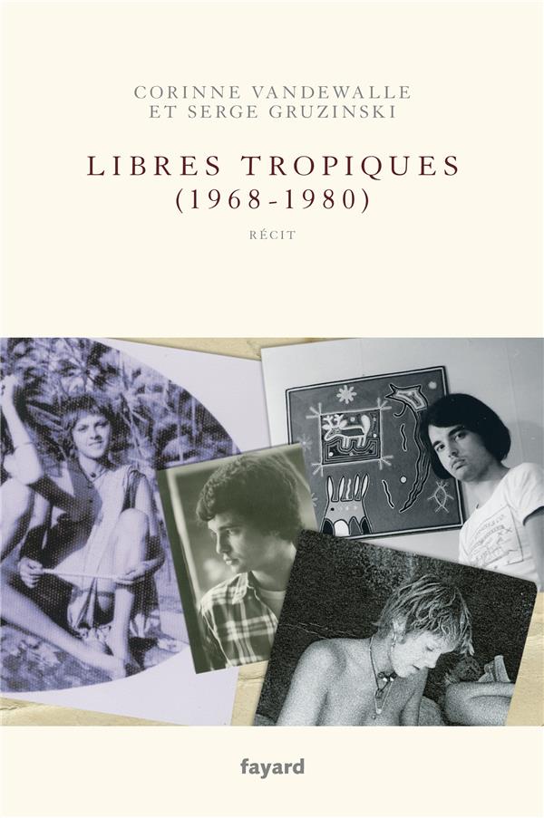 Libres tropiques (1968-1980). Tome 2