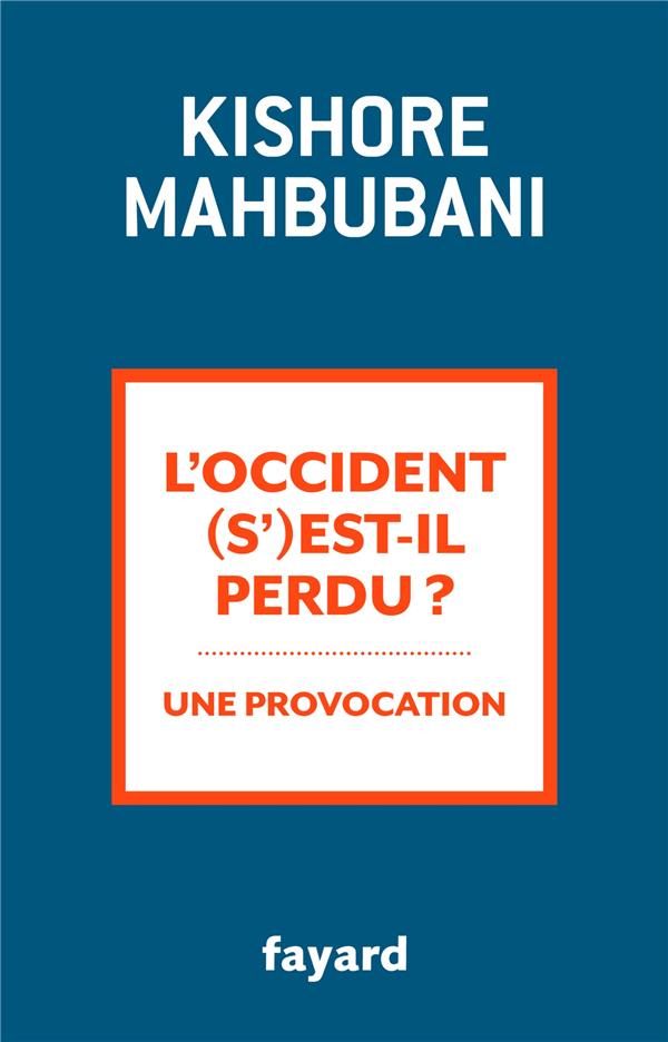 L'Occident (s')est-il perdu ? Une provocation