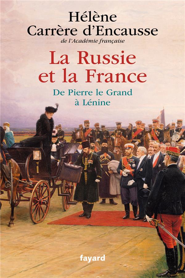 La Russie et la France. De Pierre le grand à Lénine