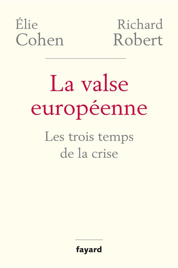 La valse européenne. Les trois temps de la crise