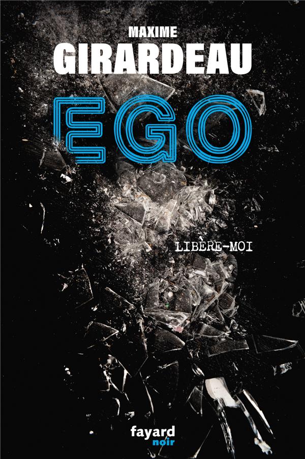 Ego. Libère-moi