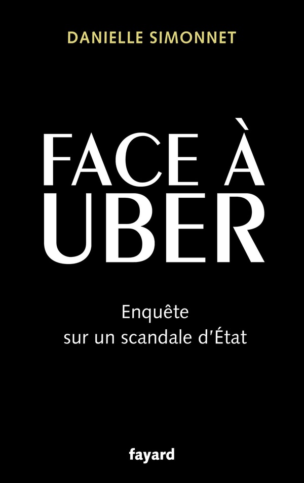 Face à Uber. Enquête sur un scandale d'Etat