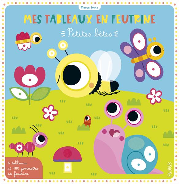 Mes tableaux en feutrine petites bêtes. Avec 6 tableaux et 185 gommettes en feutrine