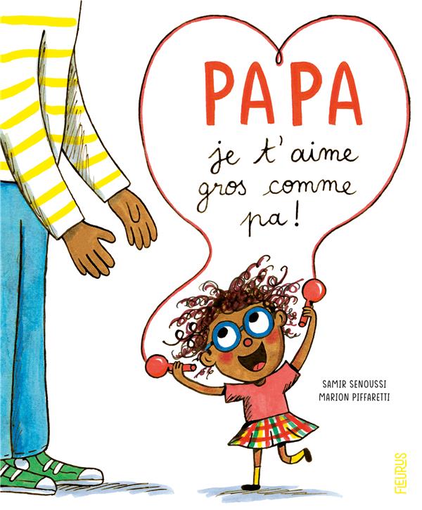 Papa je t'aime gros comme pa !