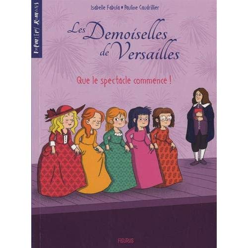 Les Demoiselles de Versailles Tome 2 : Que le spectacle commence !