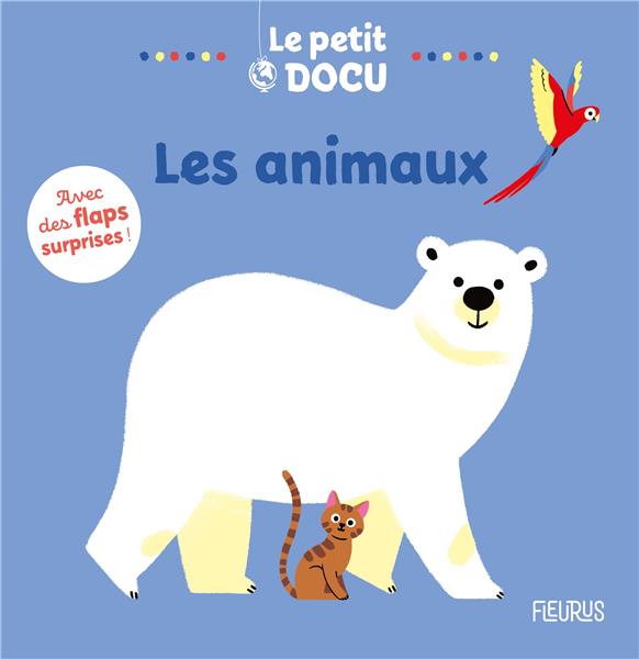 Les animaux. Avec des flaps surprises !